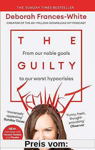 The Guilty Feminist: From our noble goals to our worst hypocrisies